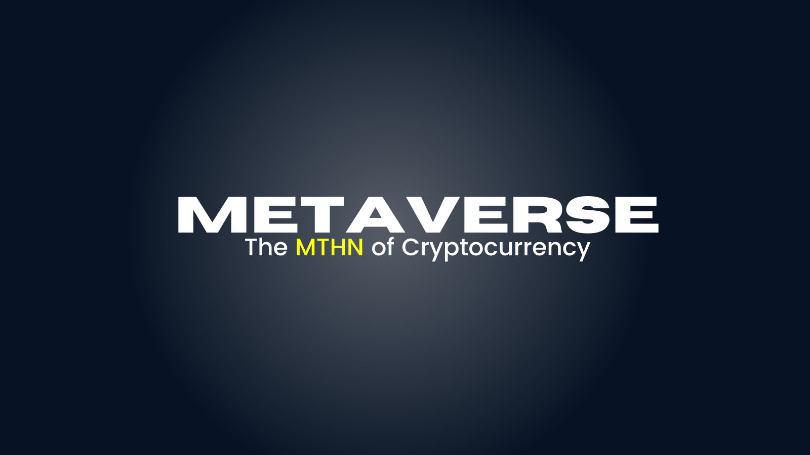 What is Metaverse in The MTHN of Cryptocurrency