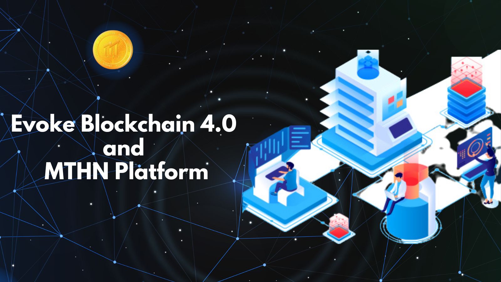 What is Evoke Blockchain 4.0 and MTHN Platform